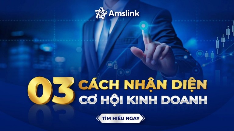 CƠ HỘI KINH DOANH: 03 CÁCH NHẬN DIỆN ĐÚNG CHUẨN CHO NHÀ ĐẦU TƯ